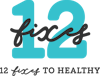 12 Fixes to Healthy